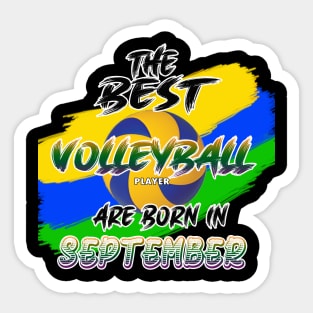 The Best Volleyball Player are Born in September Sticker